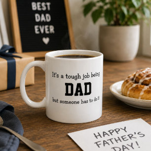 Tough Job Being Dad Funny Fathers Day Gift  Coffee Mug