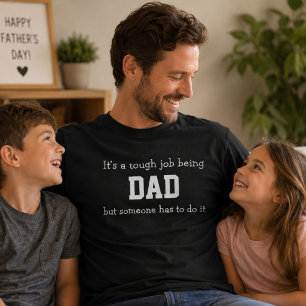 Tough Job Being Dad Funny Fathers Day Gift  T-Shirt