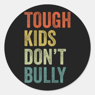 Tough Kids Dont Bully Shirt Anti Bullying Kindness Classic Round Sticker