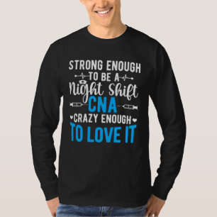 Tough Night Shift CNA Certified Nursing Assistant T-Shirt