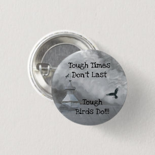Tough Times Don't Last - Crow and Weather Vane 3 Cm Round Badge