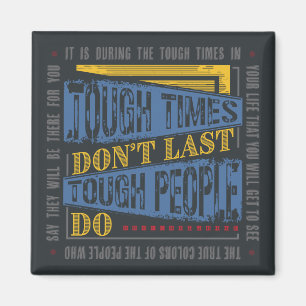 Tough Times Don't Last Magnet