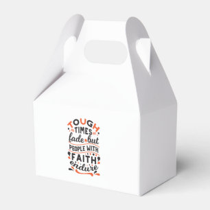 Tough Times Fade But Faith Endures Quotes Favour Box