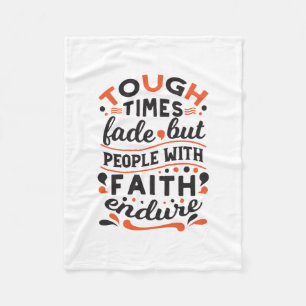 Tough Times Fade But Faith Endures Quotes Fleece Blanket