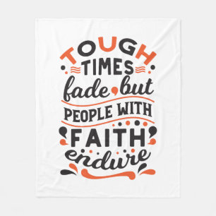 Tough Times Fade But Faith Endures Quotes Fleece Blanket