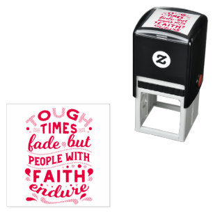 Tough Times Fade But Faith Endures Quotes Self-inking Stamp