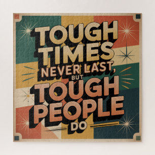 Tough Times Never Last, But Tough People Do Jigsaw Puzzle