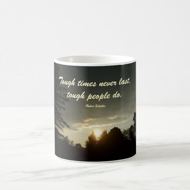 Tough times never last,tough people do mug (Center)