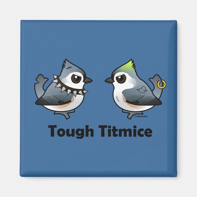 Tough Titmice Magnet (Front)