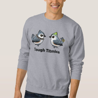 Tough Titmice Sweatshirt
