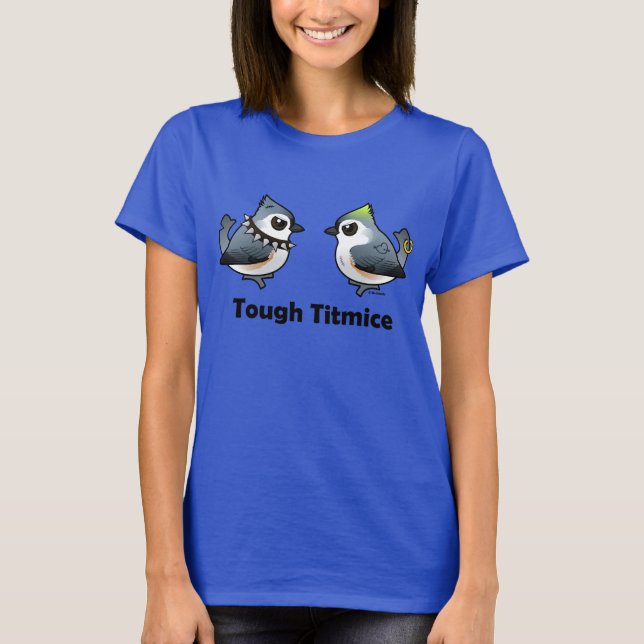 Tough Titmice T-Shirt (Front)