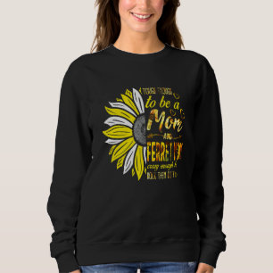 Tough To Be A Mum And Ferret Mum Crazy Mother's Da Sweatshirt