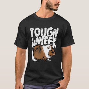 Tough Wheek Week Guinea Pig Puns Cute Small Pet T-Shirt