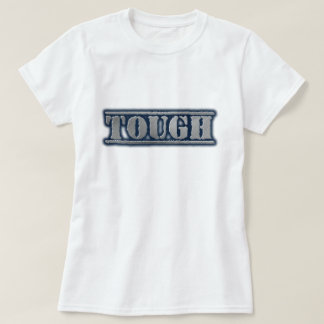 tough work wear T-Shirt