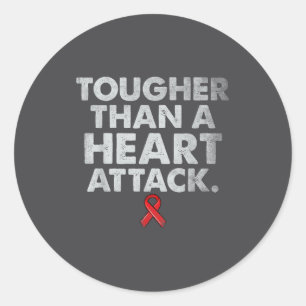 Tougher Than A Heart Attack Heart Disease Awarenes Classic Round Sticker
