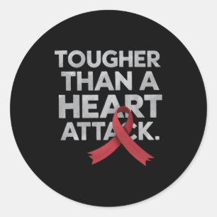 Tougher Than A Heart Attack Heart Disease Awarenes Classic Round Sticker