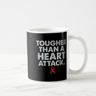 Tougher Than A Heart Attack Heart Disease Awarenes Coffee Mug