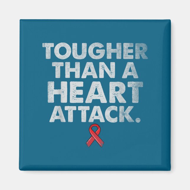 Tougher Than A Heart Attack Heart Disease Awarenes Magnet (Front)