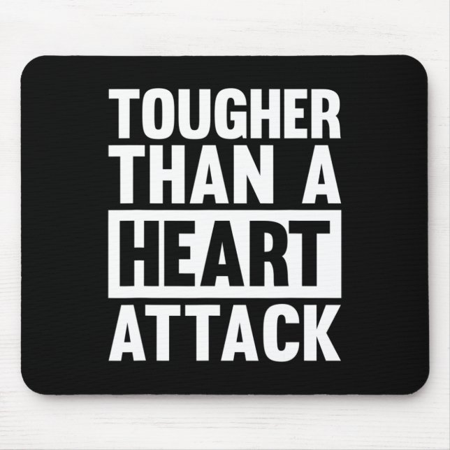 Tougher Than A Heart Attack Heart Disease Awarenes Mouse Mat (Front)