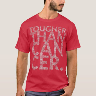 Tougher Than Cancer (Cancer Survivors)  T-Shirt