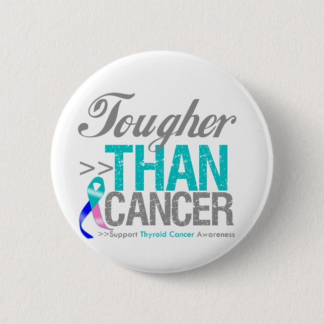 Tougher Than Cancer - Thyroid Cancer 6 Cm Round Badge (Front)