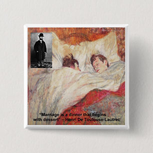 Toulouse-Lautrec Marriage Quote Gifts & Tees 15 Cm Square Badge
