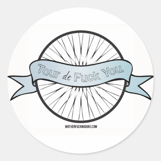 Tour de F*ck You Sticker (Front)