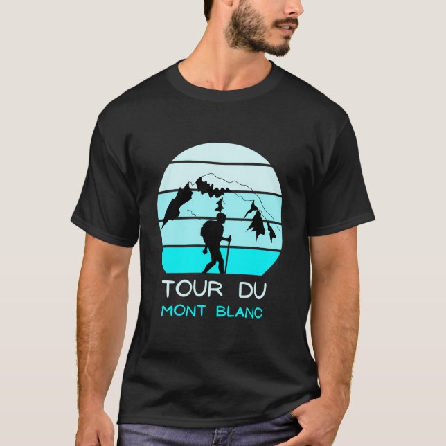 Tour Du Mont Blanc Europa Long Distance Hiking Tra T-Shirt (Front)