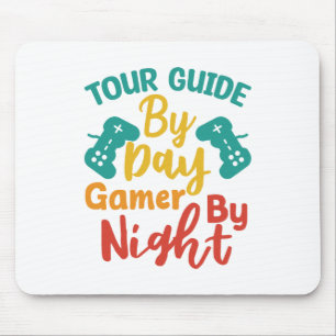 Tour Guide By Day Gamer By Night Mouse Mat