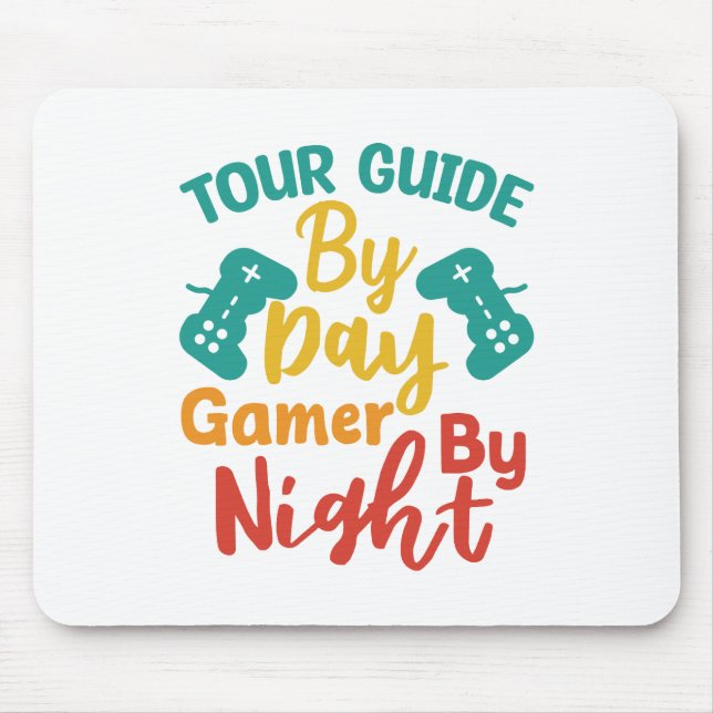 Tour Guide By Day Gamer By Night Mouse Mat (Front)