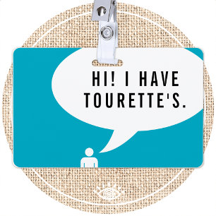 TOURETTE SYNDROME speech bubble ID Badge