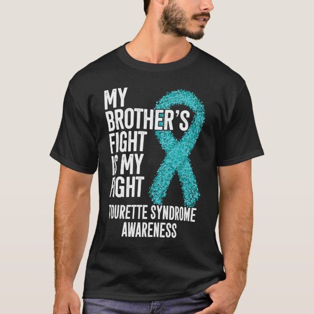 Tourette's My Brother's Fight Is My Fight Tourette T-Shirt (Front)
