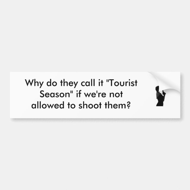 Tourist Season Bumper Sticker (Front)