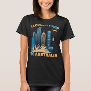 Tourist Travel I Loved My Trip To Australia To T-Shirt