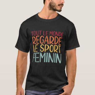 Tout Le Monde Regarde Le Sport Feminin Vintage Spo T-Shirt