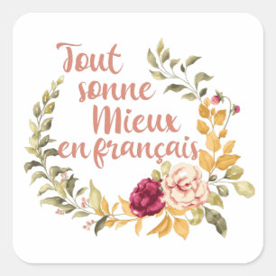 Tout Sonne Mieux en Français French Square Sticker