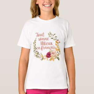 Tout Sonne Mieux en Français French T-Shirt
