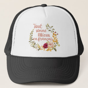 Tout Sonne Mieux en Français French Trucker Hat