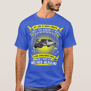 Tow Lives MatterSlow Down More Over T-Shirt