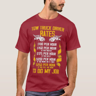 Tow Truck Driver Rate Trucker Gift T-Shirt