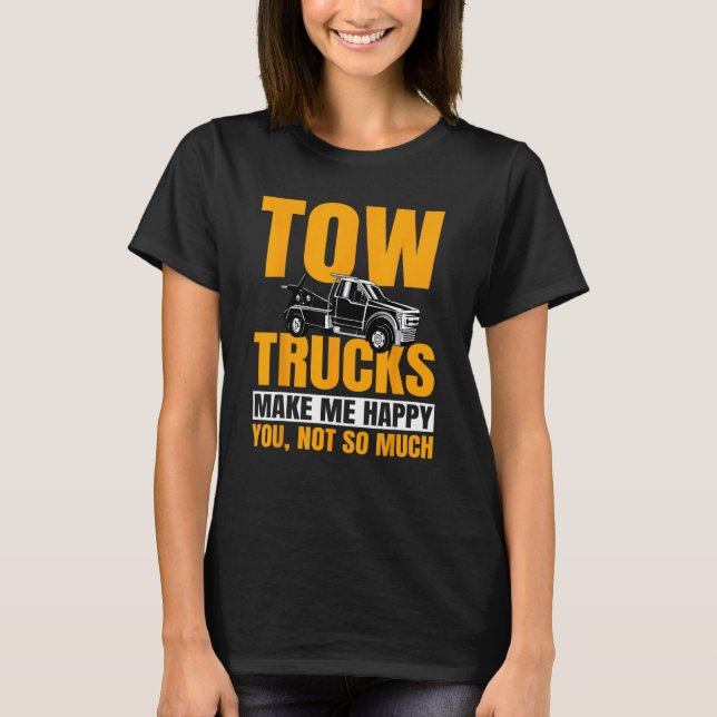 Tow Truck Driver Recovery Vehicle Operator Wrecker T-Shirt (Front)