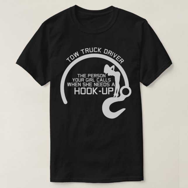 Tow Truck Driver  T-Shirt (Design Front)