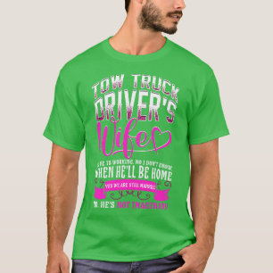 Tow Truck Driver Wife Gift Tow Trucker T-Shirt