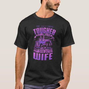 TOW TRUCK DRIVERS WIFE Tow Truck Drivers T-Shirt