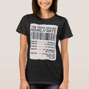 Tow Trucker Operator  Tow Truck Driver Hourly Rate T-Shirt