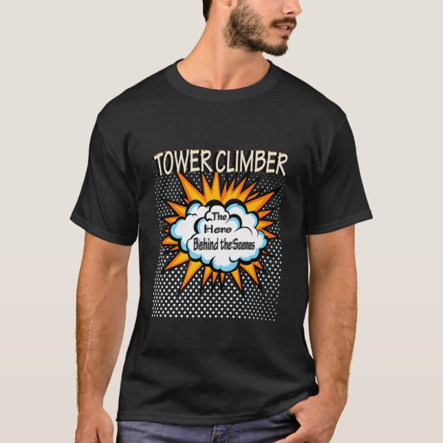 Tower Climber Hero Job T-Shirt (Front)