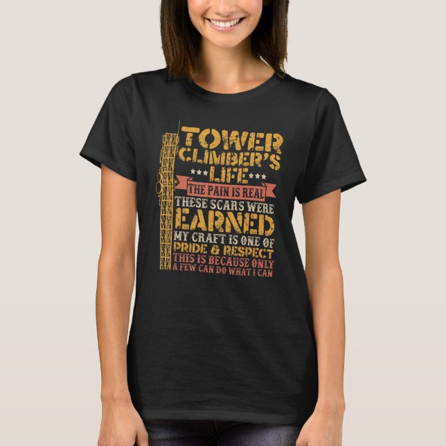 Tower Climber's Life - Tower Climber Shirts Funny  (Front)