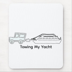 Towing My Yacht Funny Computer Mouse Mat