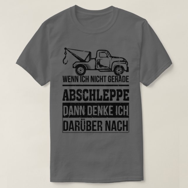 Towing service when Im not towing away T-Shirt (Design Front)