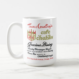 Town & Country's Cafe Chablis, Chicago, IL Coffee Mug